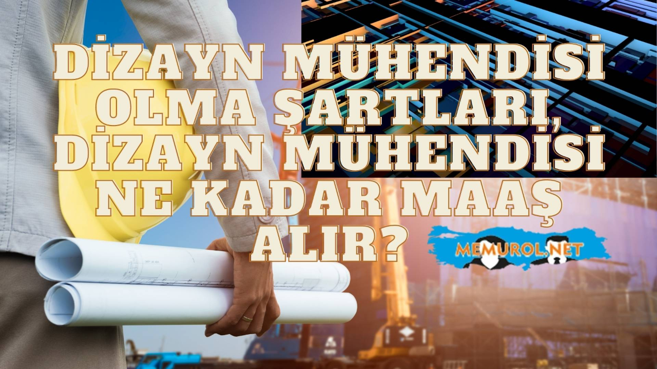 Dizayn Mühendisi Olma Şartları, Dizayn Mühendisi Ne Kadar Maaş Alır?