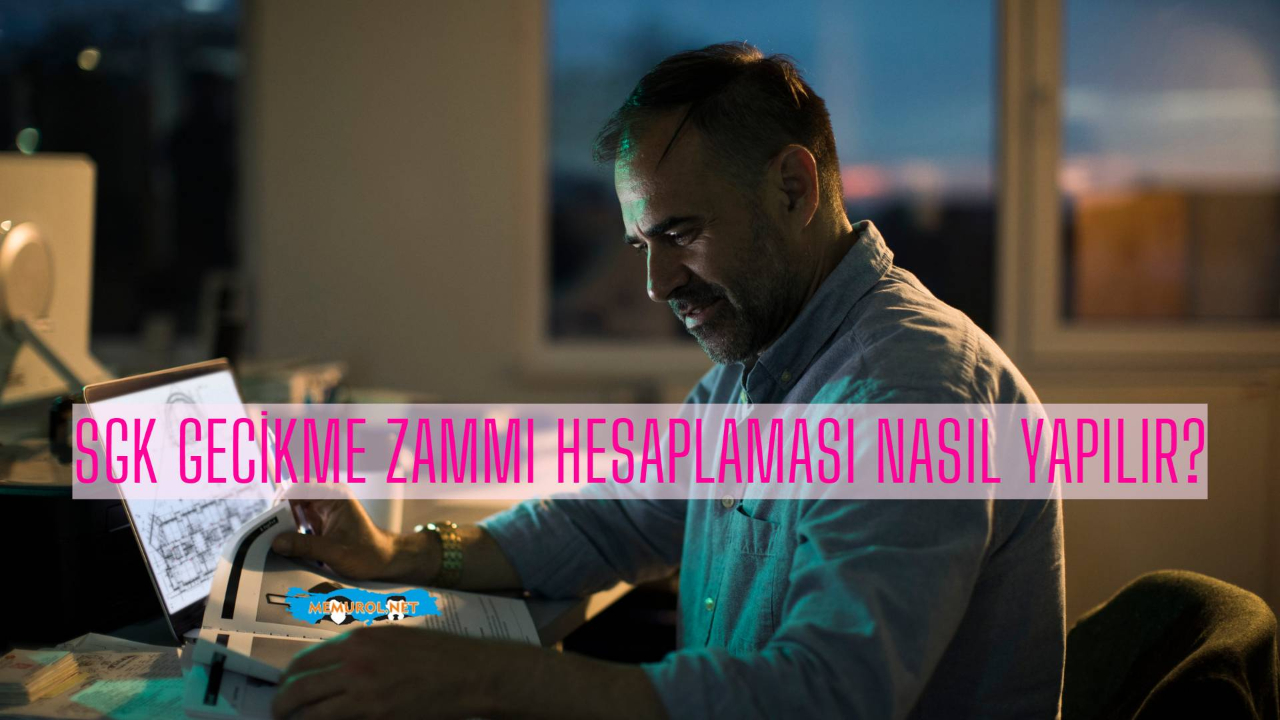 SGK Gecikme Zammı Hesaplaması Nasıl Yapılır?